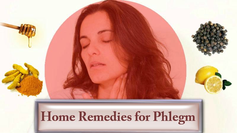 Home Remedies for Phelgm